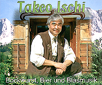 Takeo Ischi - Bockwurst, Bier und Blasmusik (Single)